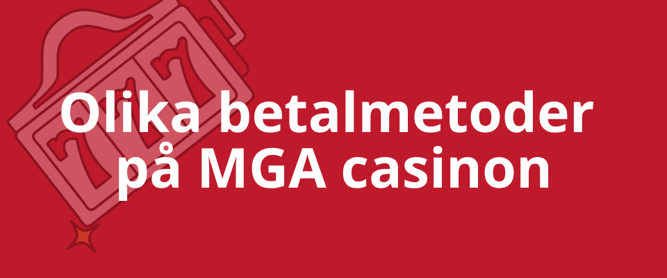 betalmetoder mga casinon