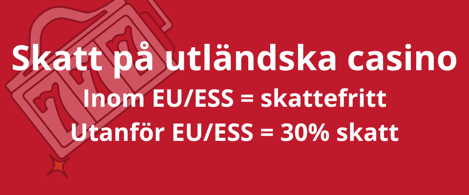 Skatt på utländska casino - skattefritt inom EU/EES och 30 procent utanför