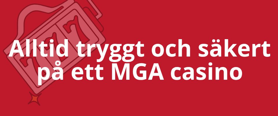 trygga och säkra MGA casinon