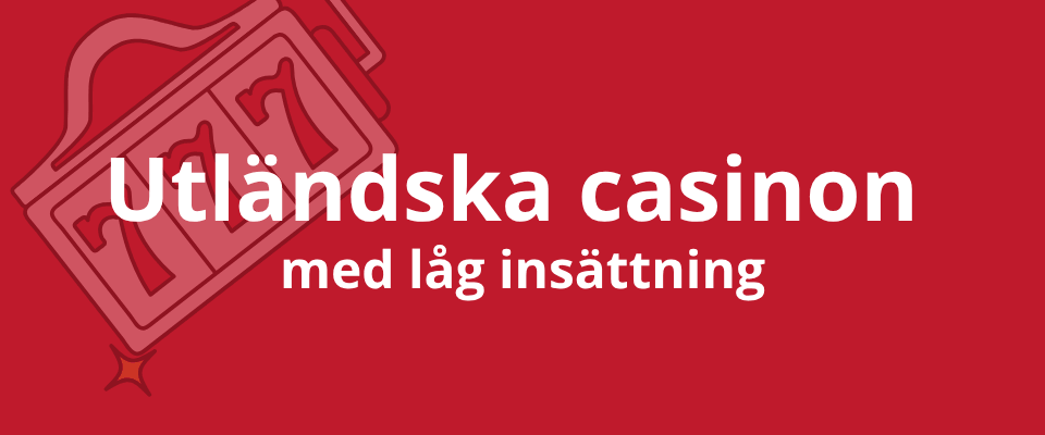 utlaÌndska casino 10 euro insaÌttning